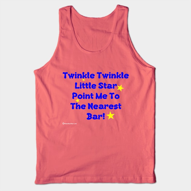 Twinkle Twinkle Little Star Point me To The Nearest Bar Tank Top by dekimdesigns